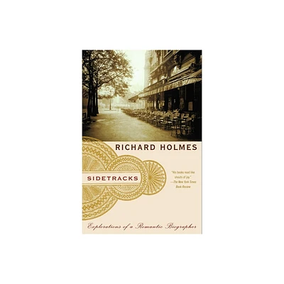 Sidetracks - by Richard Holmes (Paperback)