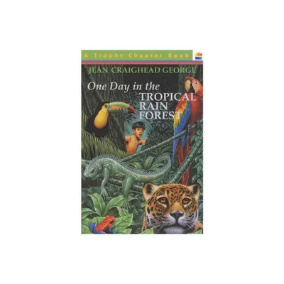 One Day in the Tropical Rain Forest - (Trophy Chapter Books (Paperback)) by Jean Craighead George (Paperback)