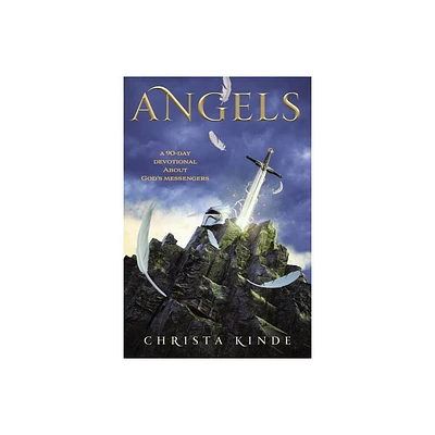 Angels: A 90-Day Devotional about Gods Messengers - by Christa J Kinde (Paperback)