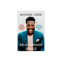 Relationship Goals - by Michael Todd (Hardcover)