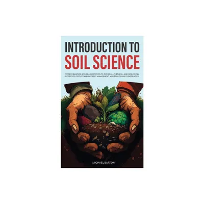 Introduction to Soil Science - by Michael Barton (Paperback)