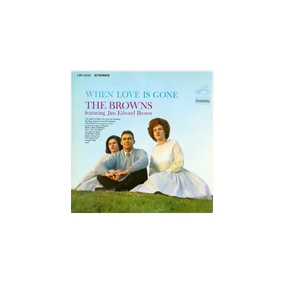 Browns & Jim Edward Brown - When Love Is Gone (CD)