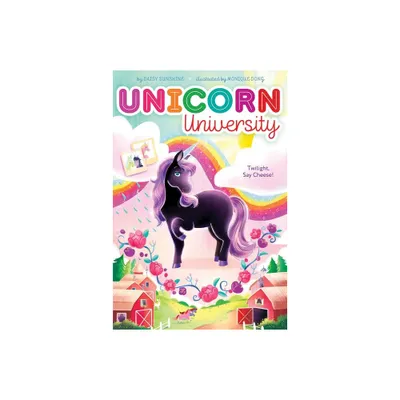 Twilight, Say Cheese! - (Unicorn University) by Daisy Sunshine (Paperback)