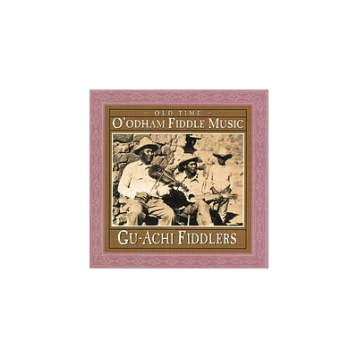 Gu-Achi Fiddlers - Old Time OOdham Fiddle Music (CD)