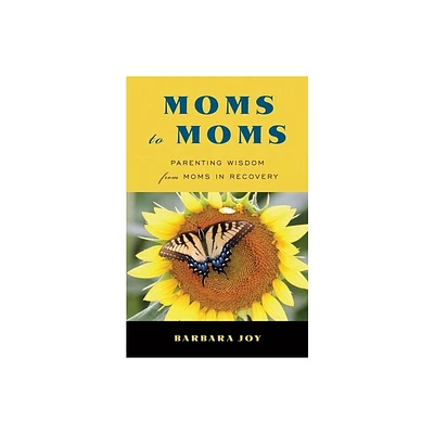 Moms to Moms - by Barbara Joy (Paperback)