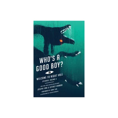 Whos a Good Boy? - (Welcome to Night Vale Episodes) by Joseph Fink & Jeffrey Cranor (Paperback)