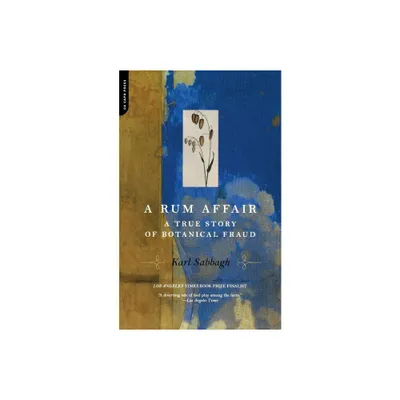 A Rum Affair - (True Story of Botanical Fraud) by Karl Sabbagh (Paperback)