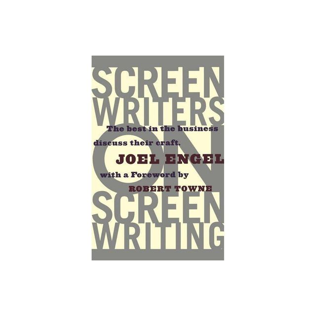 Screenwriters on Screen-Writing - by Joel Engel (Paperback)