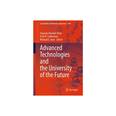 Advanced Technologies and the University of the Future - (Lecture Notes in Networks and Systems) (Paperback)