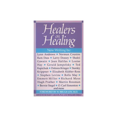 Healers on Healing - (New Consciousness Reader) by Richard Carlson (Paperback)