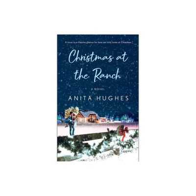 Christmas at the Ranch - by Anita Hughes (Paperback)