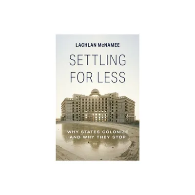 Settling for Less - by Lachlan McNamee (Paperback)