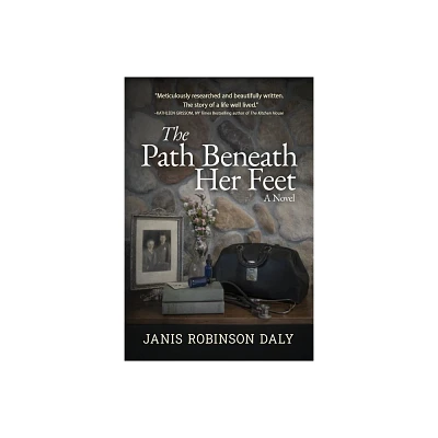 The Path Beneath Her Feet - by Janis Robinson Daly (Paperback)