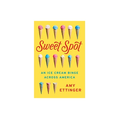 Sweet Spot - by Amy Ettinger (Hardcover)