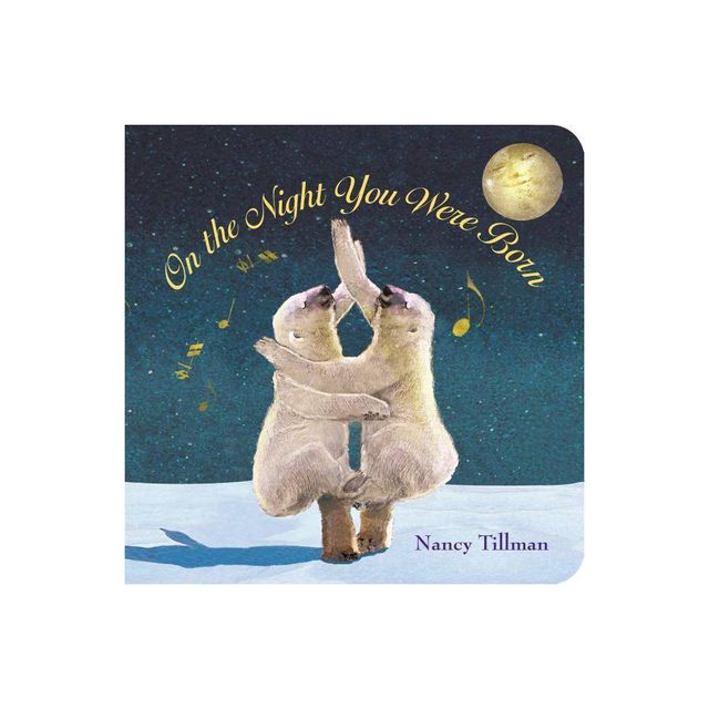 On the Night You Were Born (Board Book) by Nancy Tillman