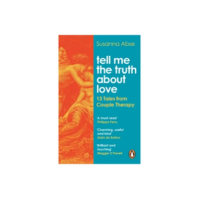 Tell Me the Truth about Love - by Susanna Abse (Paperback)