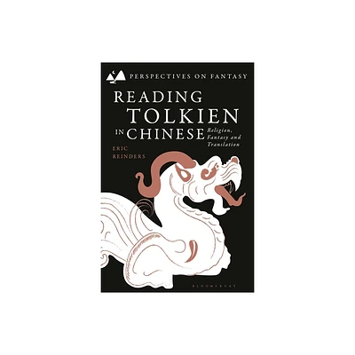 Reading Tolkien in Chinese - (Perspectives on Fantasy) by Eric Reinders (Hardcover)