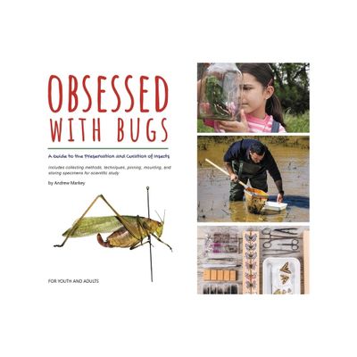 Obsessed with Bugs - by Andrew Markey (Hardcover)