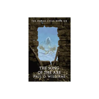 The Song of the Axe - (Beyond Armageddon) by Paul O Williams (Paperback)