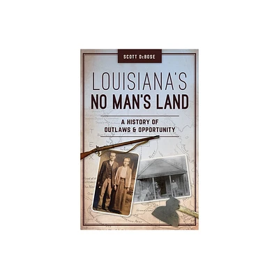 Louisianas No Mans Land - by Scott Debose (Paperback)