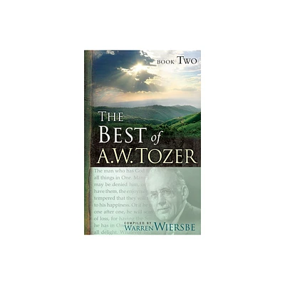 The Best of A. W. Tozer Book Two - by A W Tozer (Paperback)