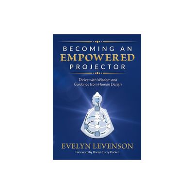 Becoming an Empowered Projector - by Evelyn Levenson (Paperback)