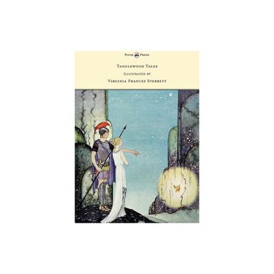 Tanglewood Tales - Illustrated by Virginia Frances Sterrett - by Nathaniel Hawthorne (Hardcover)