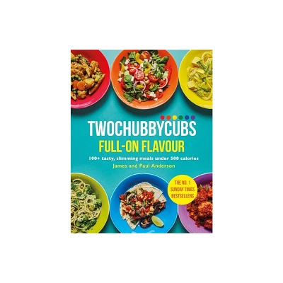 Twochubbycubs Full-On Flavour - by James Anderson & Paul Anderson (Hardcover)