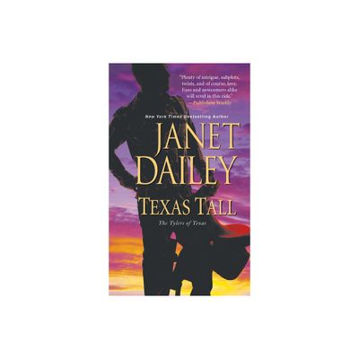 Texas Tall - (Tylers of Texas) by Janet Dailey (Paperback)