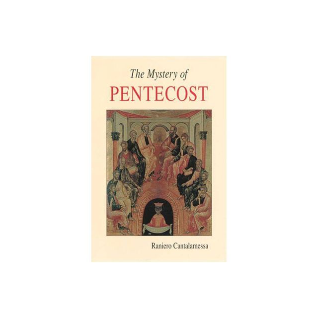 The Mystery of Pentecost - (Lent/Easter) by Raniero Cantalamessa (Paperback)