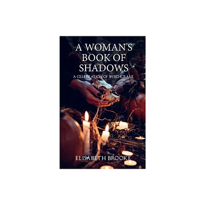 A Womans Book of Shadows - by Elisabeth Brooke (Paperback)