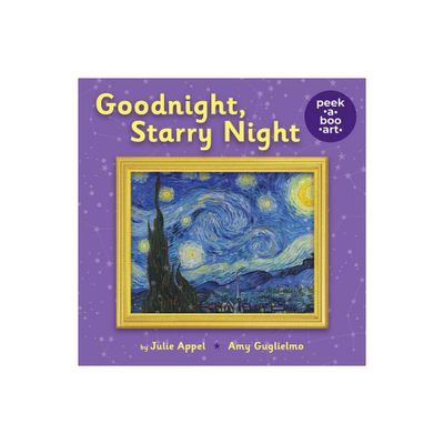 Goodnight, Starry Night (Peek-A-Boo Art) - by Amy Guglielmo & Julie Appel (Board Book)