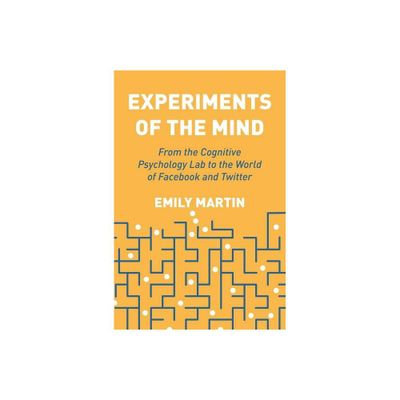 Experiments of the Mind - by Emily Martin (Paperback)