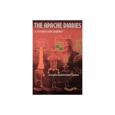 The Apache Diaries - Annotated by Grenville Goodwin & Neil Goodwin (Paperback)