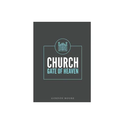 Church - Gate of Heaven - by Gordon J Moore (Paperback)