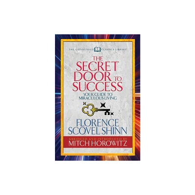 The Secret Door to Success (Condensed Classics) - Abridged by Florence Scovel Shinn & Mitch Horowitz (Paperback)