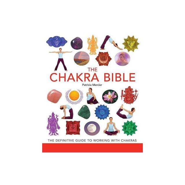 The Chakra Bible - (Mind Body Spirit Bibles) by Patricia Mercier (Paperback)