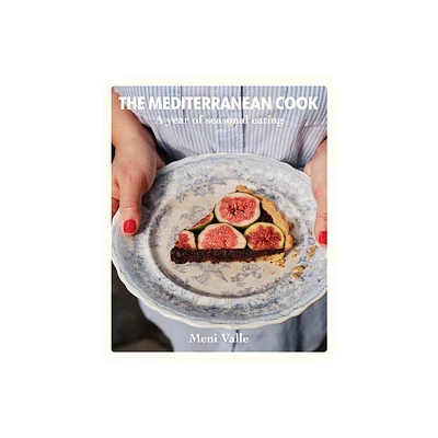 The Mediterranean Cook - by Meni Valle (Hardcover)