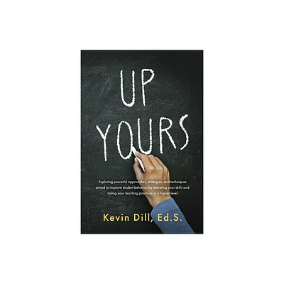 Up Yours - by Kevin Dill Ed S (Paperback)