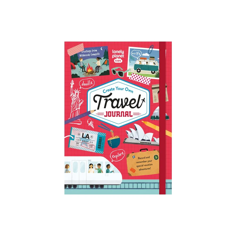 Lonely Planet Kids Create Your Own Travel Journal - (Hardcover 