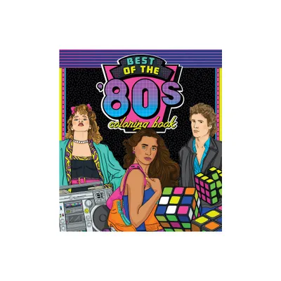 Best of the 80s Coloring Book - (Color Through the Decades) by Walter Foster Creative Team & Wesley Jones (Paperback)