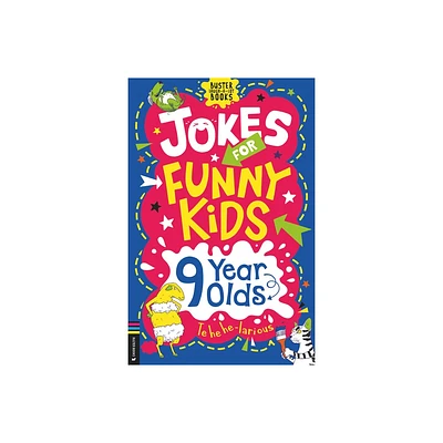 Jokes for Funny Kids: 9 Year Olds - (Buster Laugh-A-Lot Books) by Jonny Leighton (Paperback)