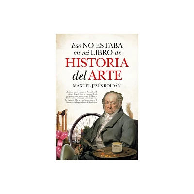 Eso No Estaba En Mi Libro de Historia del Arte - by Manuel Jesus Roldan (Paperback)