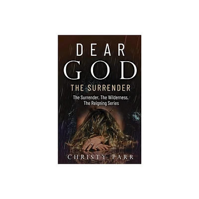 Dear God - by Christy Parr (Paperback)