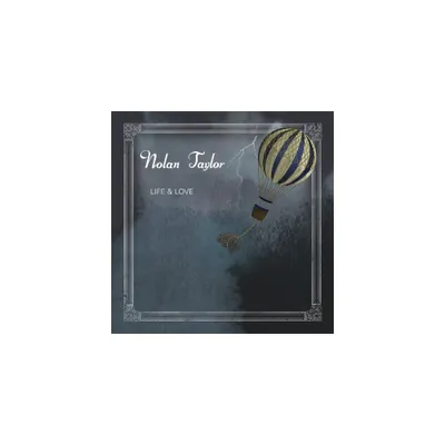 Nolan Taylor - Life & Love (CD)