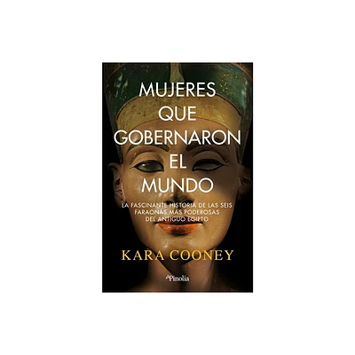 Mujeres Que Gobernaron El Mundo - by Kara Cooney (Paperback)