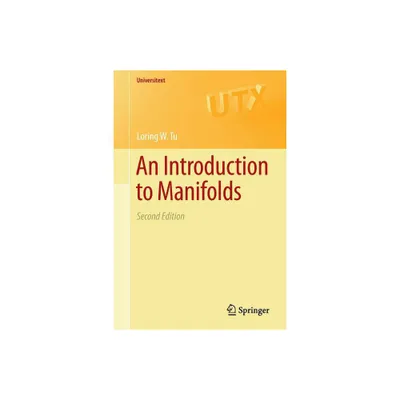 An Introduction to Manifolds - (Universitext) 2nd Edition by Loring W Tu (Paperback)