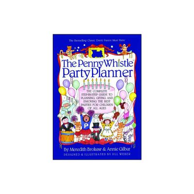 Penny Whistle Party Planner - by Meredith Brokaw & Annie Gilbar (Paperback)