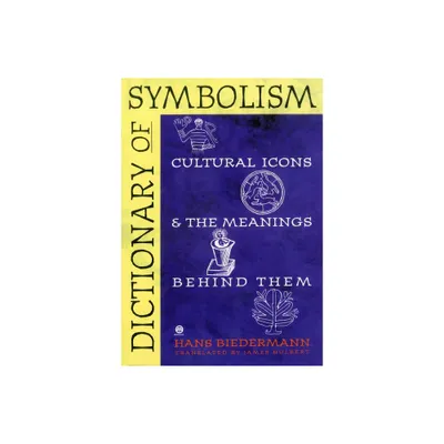 Dictionary of Symbolism - by Hans Biedermann (Paperback)