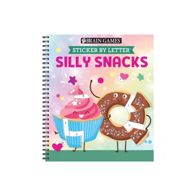 Brain Games - Sticker by Letter: Silly Snacks - by Publications International Ltd & New Seasons & Brain Games (Spiral Bound)